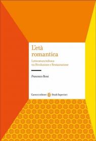 L'età romantica. Letteratura tedesca tra Rivoluzione e Restaurazione