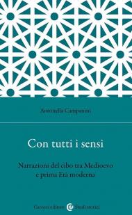 Con tutti i sensi. Narrazioni del cibo tra Medioevo e prima età moderna