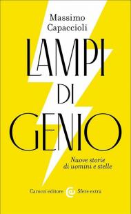 Lampi di genio. Nuove storie di uomini e stelle