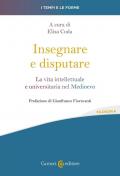 Insegnare e disputare. La vita intellettuale e universitaria nel Medioevo