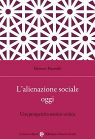 L'alienazione sociale oggi. Una prospettiva teorico-critica