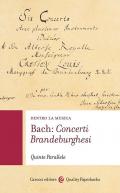 Bach: concerti brandeburghesi. Dentro la musica