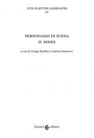 Personaggi in scena: il senex. Ludi plautini sarsinates. Vol. 4