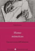 Homo mimeticus. Una nuova teoria dell'imitazione