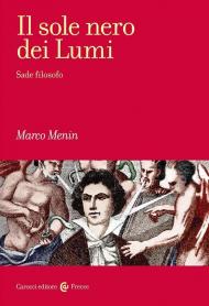 Il sole nero dei Lumi. Sade filosofo