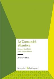 La Comunità atlantica. Europa e Stati Uniti in età contemporanea