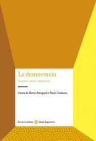 La democrazia. Concetti, attori, istituzioni