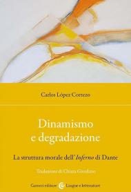 Dinamismo e degradazione. La struttura morale dell'Inferno di Dante