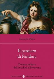 Il pensiero di Pandora. Donne e politica dall'antichità al Settecento