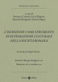 L'iscrizione come strumento di integrazione culturale nella società romana. In ricordo di Angela Donati. Atti del Colloquio Borghesi 2021 (Bertinoro, 28-30 ottobre 2021)