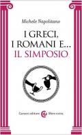I greci, i romani e... Il simposio