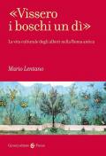 «Vissero i boschi un dì». La vita culturale degli alberi nella Roma antica