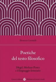 Poetiche del testo filosofico. Hegel, Merleau-Ponty e il linguaggio letterario