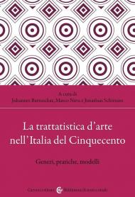 La trattatistica d'arte nell'Italia del Cinquecento. Generi, pratiche, modelli