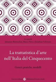 La trattatistica d'arte nell'Italia del Cinquecento. Generi, pratiche, modelli