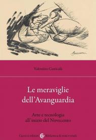 Le meraviglie dell'avanguardia. Arte e tecnologia all'inizio del Novecento