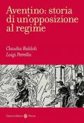 Aventino. Storia di un'opposizione al regime