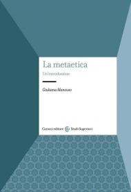 La metaetica. Un'introduzione