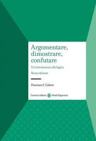 Argomentare, dimostrare, confutare. Un'introduzione alla logica