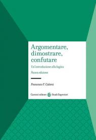 Argomentare, dimostrare, confutare. Un'introduzione alla logica