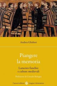 Piangere la memoria. Lamento funebre e culture medievali