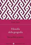 Filosofia della geografia. Temi, problemi, prospettive