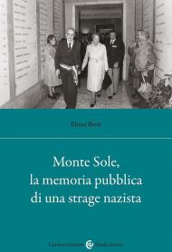 Monte Sole, la memoria pubblica di una strage nazista