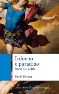 Inferno e paradiso. Storia dell'aldilà