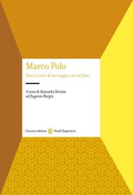Marco Polo. Storia e mito di un viaggio e di un libro