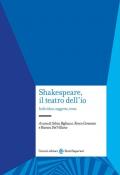 Shakespeare, il teatro dell'io. Individuo, soggetto, testo