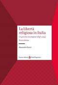 La libertà religiosa in Italia. Un percorso incompiuto (1848-2024). Nuova ediz.