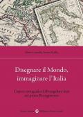 Disegnare il Mondo, immaginare l'Italia. L'opera cartografica di Evangelista Azzi nel primo Risorgimento