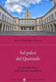 Sul palco del Quirinale. Il capo dello Stato nella Seconda Repubblica