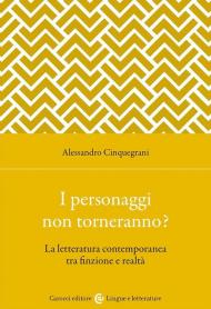 I personaggi non torneranno? La letteratura contemporanea tra finzione e realtà