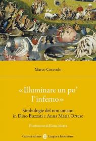 «Illuminare un po' l'inferno». Simbologie del non umano in Dino Buzzati e Anna Maria Ortese