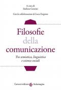 Filosofie della comunicazione. Tra semiotica, linguistica e scienze sociali