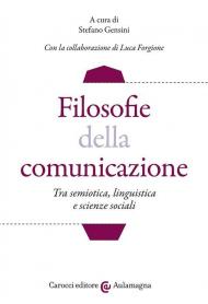 Filosofie della comunicazione. Tra semiotica, linguistica e scienze sociali