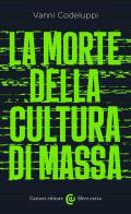 La morte della cultura di massa