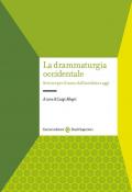 La drammaturgia occidentale. Scrivere per il teatro dall'antichità a oggi