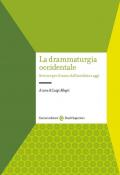 La drammaturgia occidentale. Scrivere per il teatro dall'antichità a oggi