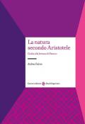 La natura secondo Aristotele. Guida alla lettura di «Fisica II»