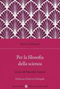 Per la filosofia della scienza