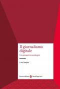 Il giornalismo digitale. Una prospettiva sociologica