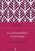 La scienza politica in Aristotele. Funzione, oggetto, metodo