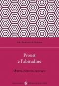 Proust e l'abitudine. Identità, memoria, inconscio