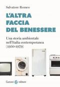 L'altra faccia del benessere. Una storia ambientale nell'Italia contemporanea (1950-1979)