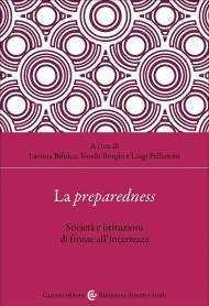 La preparedness. Società e istituzioni di fronte all'incertezza