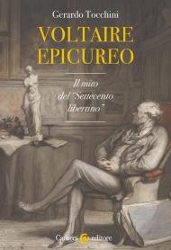 Voltaire epicureo. Il mito del «Settecento libertino»