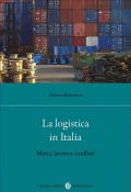 La logistica in Italia. Merci, lavoro e conflitti