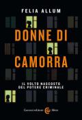 Donne di camorra. Il volto nascosto del potere criminale